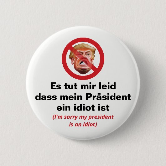 Entschuldigung, mein Präsident ist eine Idiot - de Button (Vorderseite)