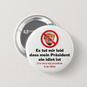 Entschuldigung, mein Präsident ist eine Idiot - de Button (Vorne & Hinten)
