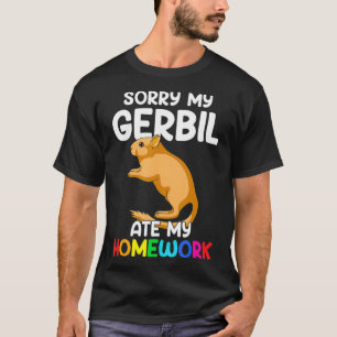Entschuldigung, mein Rennmaus hat meine Hausaufgab T-Shirt