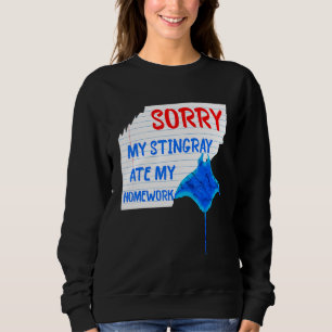 Entschuldigung, mein Stingray hat meine Hausaufgab Sweatshirt