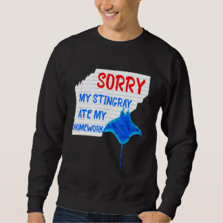 Entschuldigung, mein Stingray hat meine Hausaufgab Sweatshirt