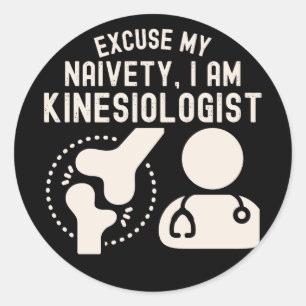 Entschuldigung Meine Naivität… Ich Bin Kinesiologe Runder Aufkleber