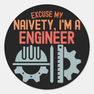 Entschuldigung meiner Naivität, ich bin Ingenieur Runder Aufkleber