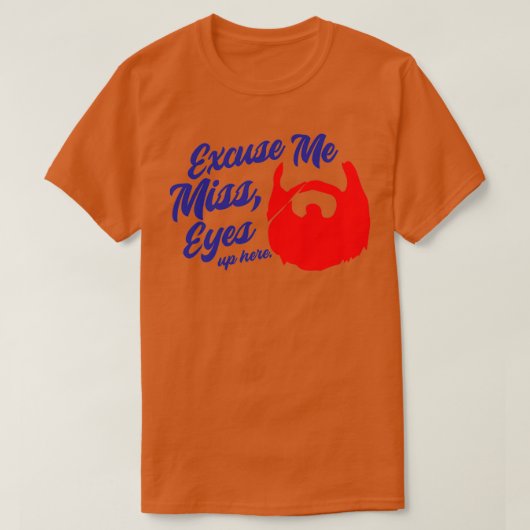 Entschuldigung, Miss Eyes hier Beard Beard Liebhab T-Shirt (Design vorne)