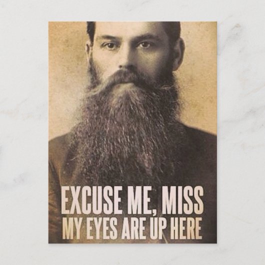 Entschuldigung, Miss, meine Augen sind hier oben Postkarte (Vorderseite)