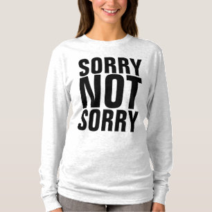 Entschuldigung nicht ENTSCHULDIGUNG Lustige T-Shir T-Shirt