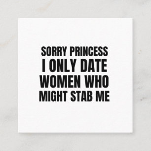 Entschuldigung Prinzessin, ich datiere nur Frauen, Quadratische Visitenkarte