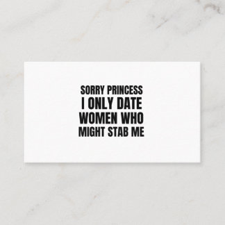 Entschuldigung Prinzessin, ich datiere nur Frauen, Visitenkarte