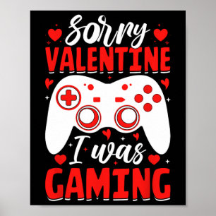 Entschuldigung Valentine, ich habe gespielt Lustig Poster