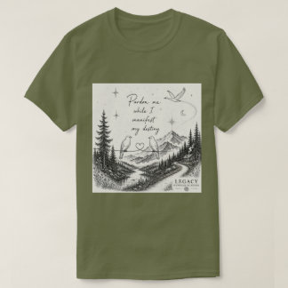 Entschuldigung, während ich mein Schicksal manifes T-Shirt