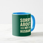 Entschuldigung wegen meines Mannes. Tasse (VorderseiteRechts)