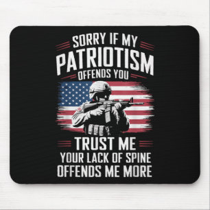 Entschuldigung, wenn mein Patriotismus Sie beleidi Mousepad