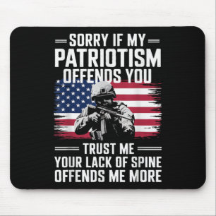 Entschuldigung, wenn mein Patriotismus Sie beleidi Mousepad