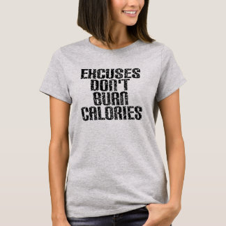 Entschuldigungen brennen nicht Kaloriendamen-Shirt T-Shirt