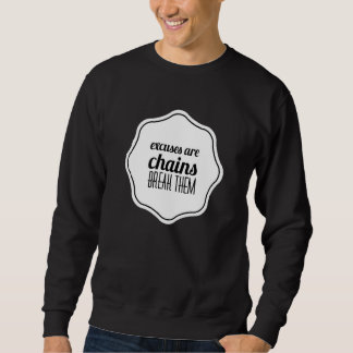 Entschuldigungen Ketten brechen sie auf Sweatshirt