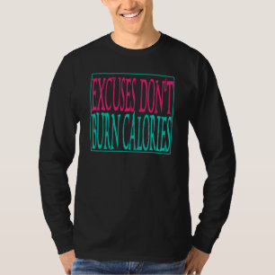 Entschuldigungen Verbrennen Keine Kalorien Fitness T-Shirt