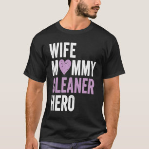 Entsetzte Ehefrau Mommy Cleaner Heldin T-Shirt