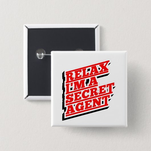Entspann dich, dass ich ein heimlicher Agent witzi Button (Vorne & Hinten)
