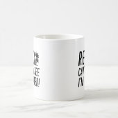 Entspann dich, dass ich müde bin! kaffeetasse (Mittel)