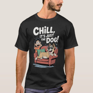 Entspann dich, es ist nur der Hund Lustiger Hundeb T-Shirt