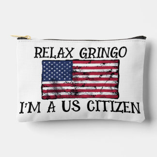 Entspann dich Gringo, ich bin ein US-Bürger Zubehörtasche