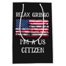 Entspann dich Gringo, ich bin US-Bürger