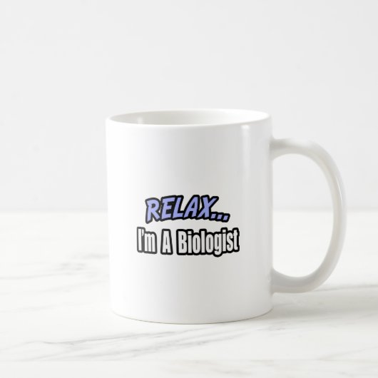 Entspann dich, ich bin Biologe Kaffeetasse (Rechts)