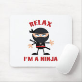 Entspann dich, ich bin ein Ninja Mousepad (Mit Mouse)