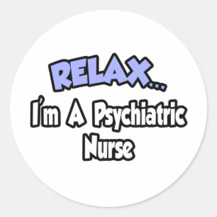 Entspann dich.. Ich bin eine psychiatrische Kranke Runder Aufkleber