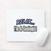 Entspann dich, ich bin Geologe Mousepad (Mit Mouse)