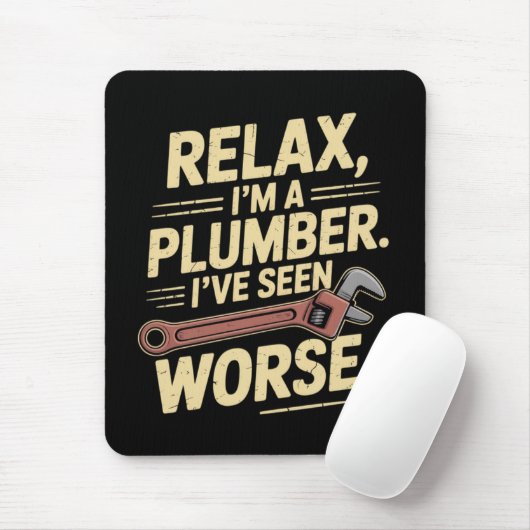 Entspann dich, ich bin Klempner - Klempner Lustig Mousepad (Mit Mouse)