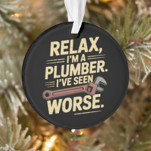 Entspann dich, ich bin Klempner - Klempner Lustig  Ornament