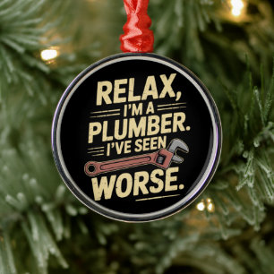 Entspann dich, ich bin Klempner - Klempner Lustig  Ornament Aus Metall
