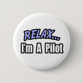 Entspann dich, ich bin Pilot Button (Vorderseite)