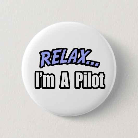 Entspann dich, ich bin Pilot Button (Vorderseite)