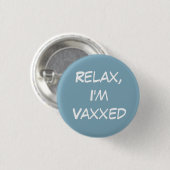 Entspann dich, ich bin Vaxxed Button (Vorne & Hinten)