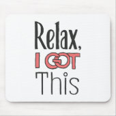 Entspann dich, ich got das mousepad (Vorne)