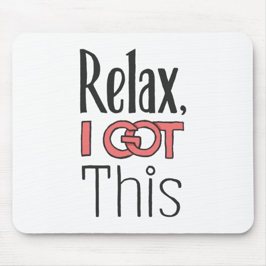 Entspann dich, ich got das mousepad (Vorne)