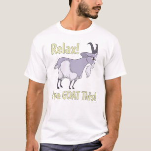 Entspann dich! Ich habe das hier! Mit Cartoon-Zieg T-Shirt
