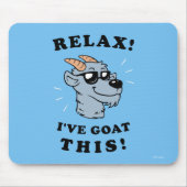 Entspann dich! Ich habe das hier. Mousepad (Vorne)