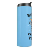 Entspann dich! Ich habe das hier. Thermosbecher (Nach links gedreht)