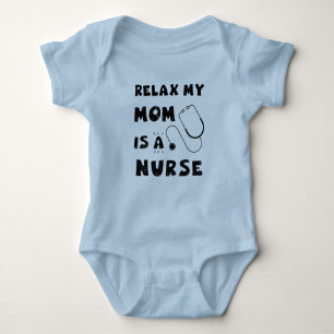 Entspann dich, meine Mama ist Krankenschwester Baby Strampler