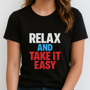Entspann Dich Und Nimm's Leicht Tee;Einfache Fette T-Shirt