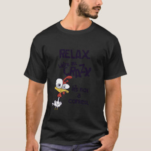 Entspann dich, wir sind alle verrückt, es ist kein T-Shirt