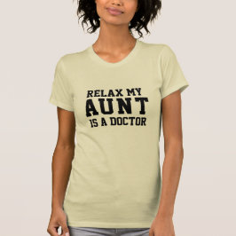 Entspann meine Tante zum Arzt! T-Shirt