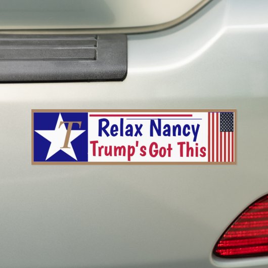 Entspann Nancy Trumps got! Autoaufkleber (Auf Auto)