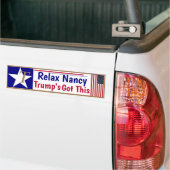 Entspann Nancy Trumps got! Autoaufkleber (Auf Lkw)