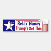 Entspann Nancy Trumps got! Autoaufkleber (Vorne)