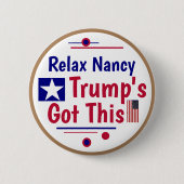 Entspann Nancy Trumps got! Button (Vorderseite)