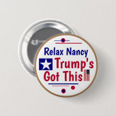 Entspann Nancy Trumps got! Button (Vorne & Hinten)